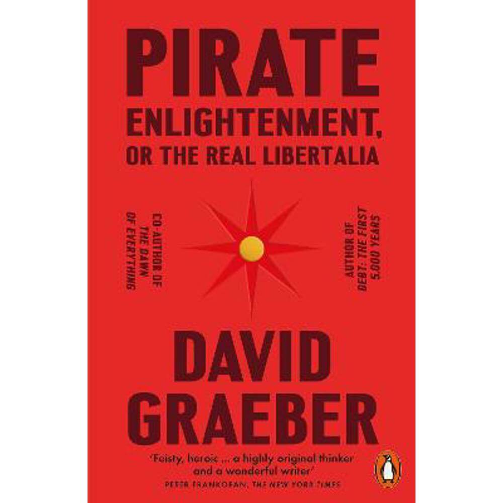 Pirate Enlightenment, or the Real Libertalia (Paperback) - David Graeber